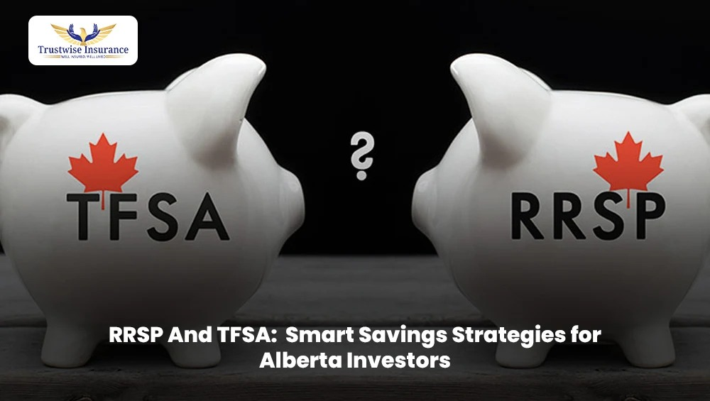 RRSP And TFSA:  Smart Savings Strategies for Alberta Investors