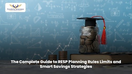 The Complete Guide to RESP Planning Rules Limits and Smart Savings Strategies
