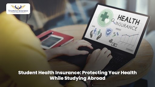 Student Health Insurance: Protecting Your Health While Studying Abroad