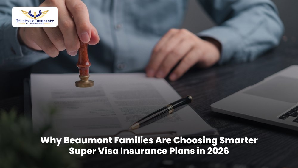 Why Beaumont Families Are Choosing Smarter Super Visa Insurance Plans in 2026